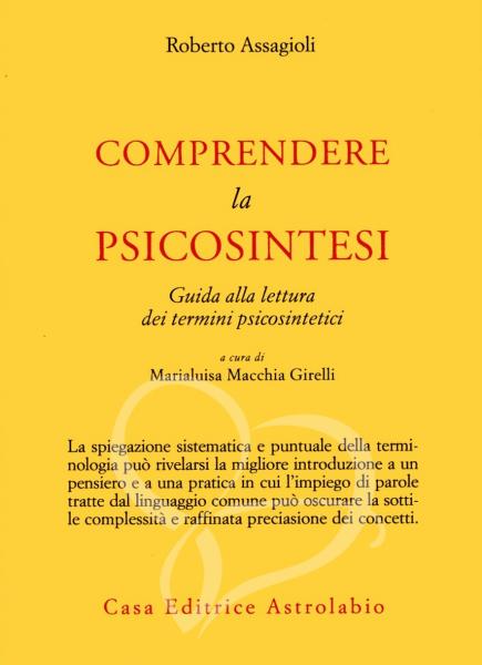 COMPRENDERE LA PSICOSINTESI - Roberto Assagioli