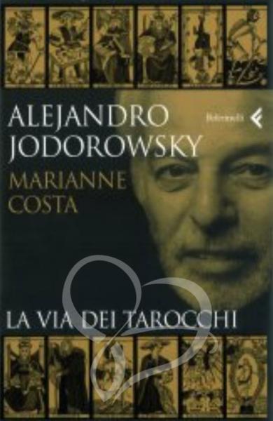 La Via dei Tarocchi - Alejandro Jodorowsky, Marianne Costa