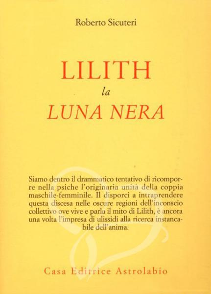 LILITH. LA LUNA NERA - Roberto Sicuteri