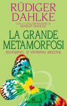 La Grande Metamorfosi - Rüdiger Dahlke, con la collaborazione di Margit Dahlke