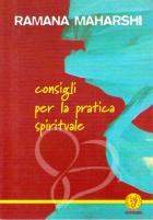 CONSIGLI PER LA PRATICA SPIRITUALE - Sri Ramana Maharshi