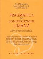 Pragmatica della comunicazione umana - Paul Watzlawick - J. H. Beavin - D. D. Jackson