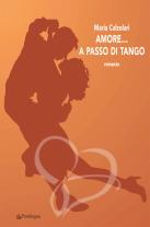 Amore... a passo di tango - Maria Calzolari