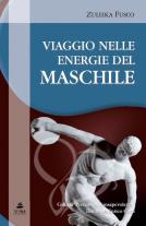 VIAGGIO NELLE ENERGIE DEL MASCHILE - Zuleika Fusco