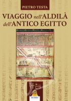 Viaggio nell\'Aldilà dell\'Antico Egitto