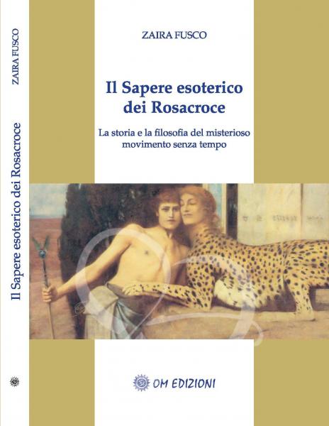 Il sapere esoterico dei Rosacroce - Zaira Fusco