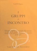 I GRUPPI DI INCONTRO - Carl R. Rogers