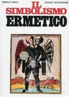 Il Simbolismo Ermetico - Oswald Wirth